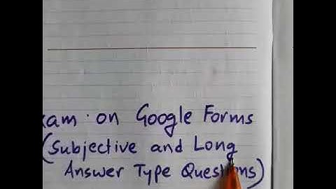 Uploading Written Answers. on Google .Forms. for Online Exams.