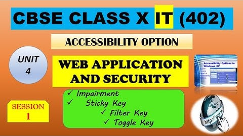 SESSION 1 WORKING WITH ACCESSIBILITY OPTION || unit 4 || WEB APPLICATION ||CLASS X || CBSE