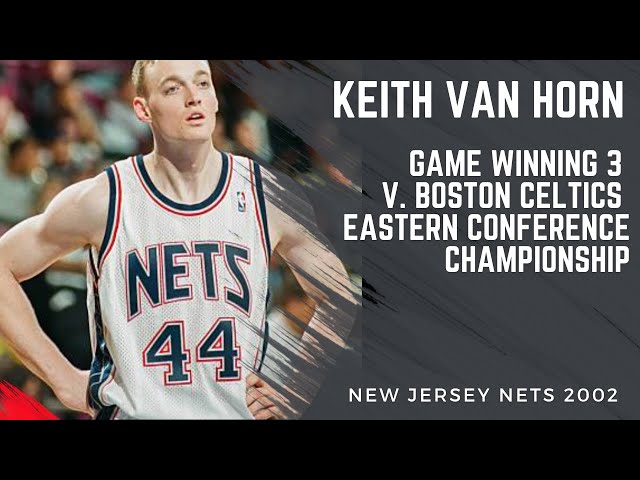 Keith Van Horn Basketball - Nets Game Winner v. Boston Celtics 2002 Eastern  Conference Championship 