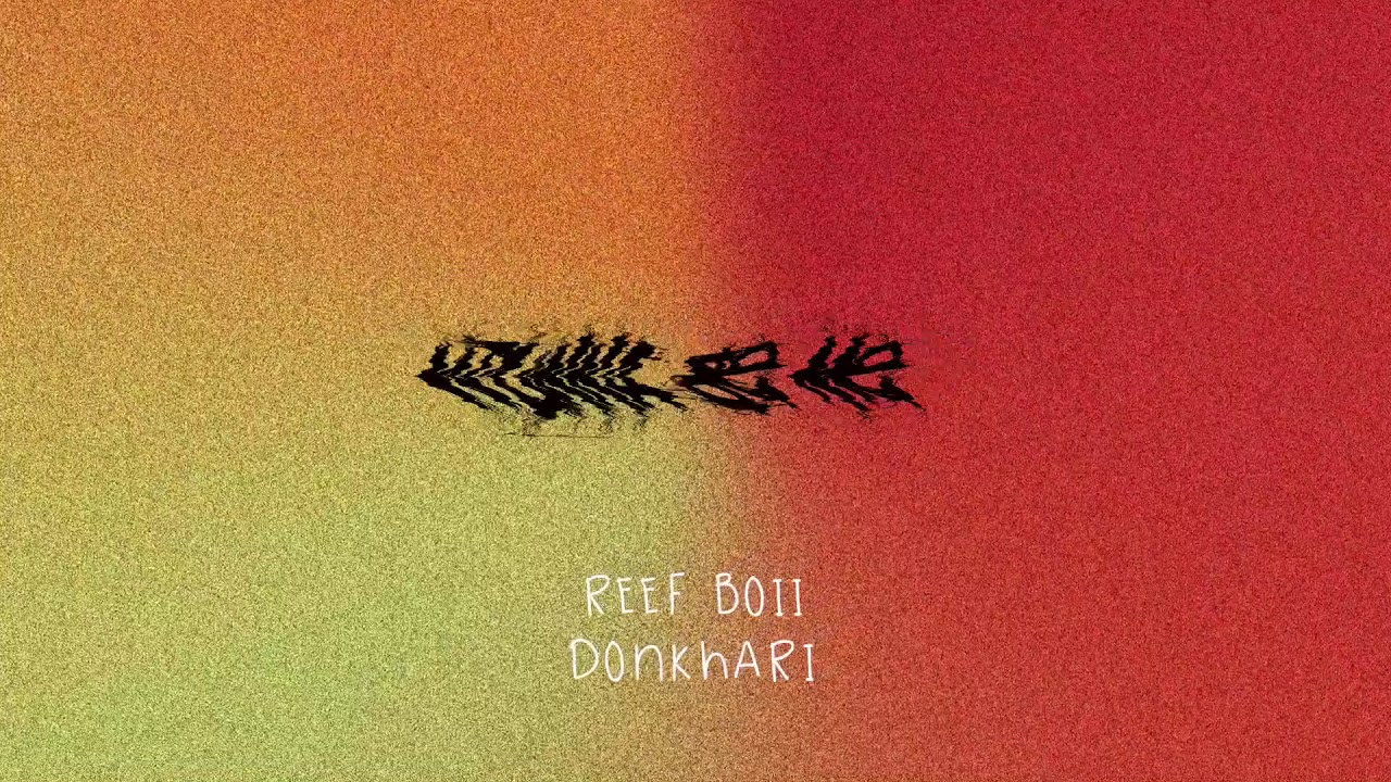 Reef Boii, DonKhari - Wunna Be Me (AUDIO)