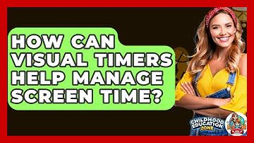 How Can Visual Timers Help Manage Screen Time? - Childhood Education Zone
