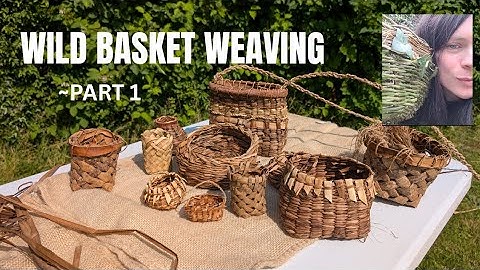 Wild Basket Weaving – Part 1 | Weaving with Wild Plants Tutorial