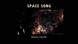 Space Song - Beach House // slowed and reverb