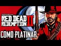 Como Platinar #53 - Red Dead Redemption 2 (PS4)