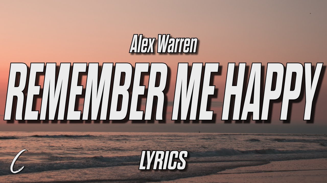 Alex Warren Remember Me Happy (Lyrics) YouTube