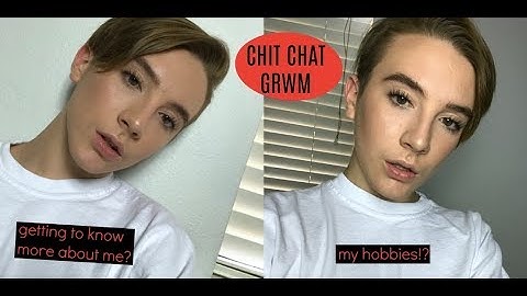 CHIT CHAT GRWM // GET TO KNOW ME