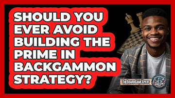 Should You Ever Avoid Building The Prime In Backgammon Strategy? - The Board Game Xpert
