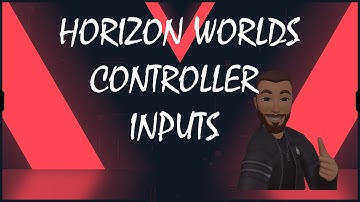 Controller Events, A Horizon Worlds Tutorial