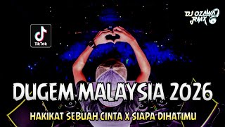 DUGEM MALAYSIA 2026 !! DJ Hakikat Sebuah Cinta X Siapa Dihatimu | REMIX TERBARU FULL BASS