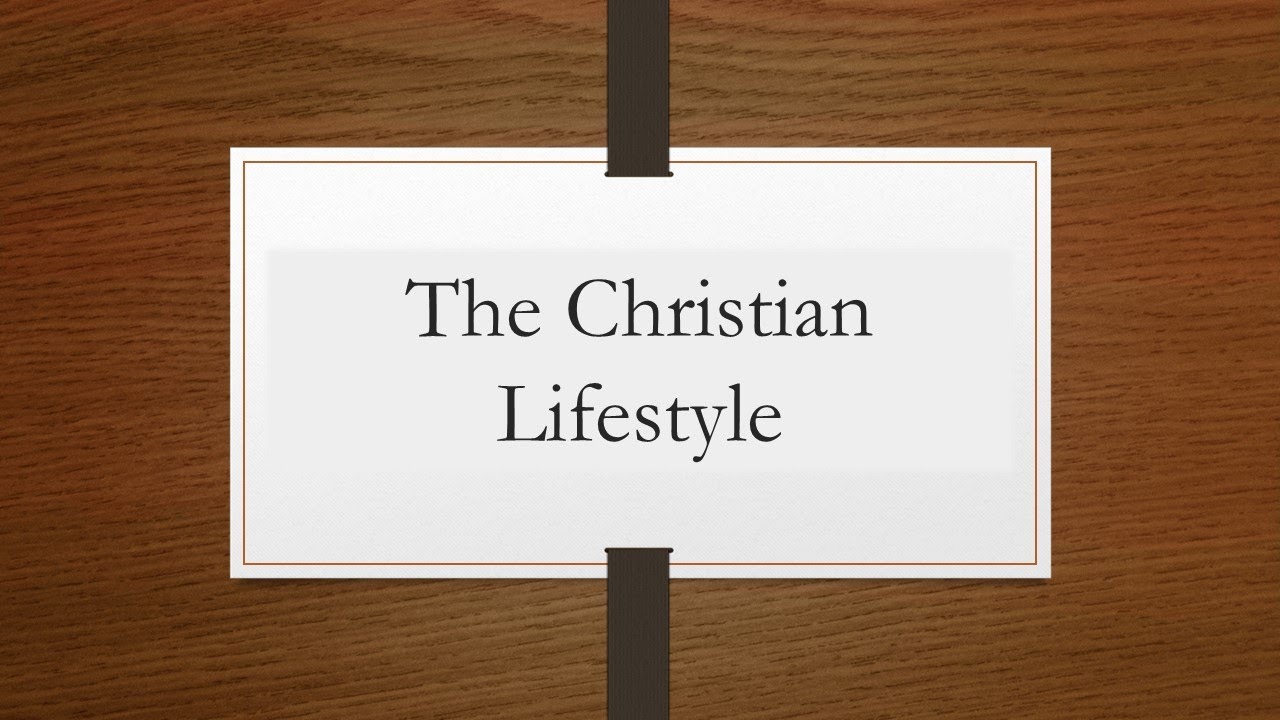 The Christian Lifestyle