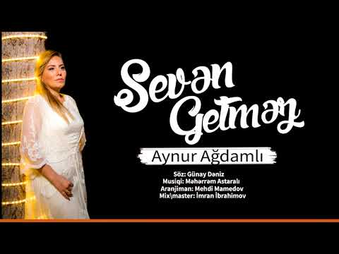 Aynur Ağdamlı - Seven Getmez (Yeni 2021)