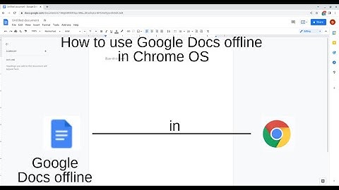 How to use Google Docs offline in Chrome OS