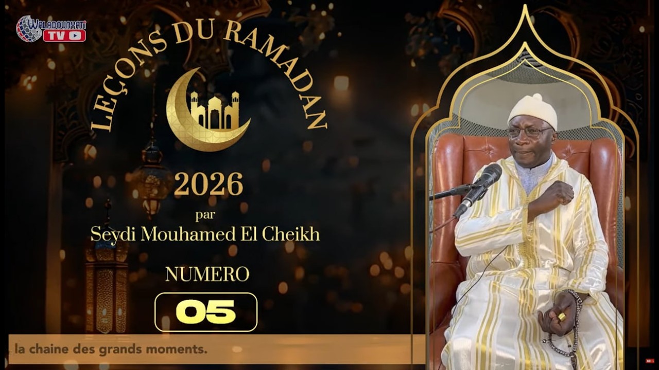 Leçon du Ramadan N° 05 - Edition 2026, par Seydi Mouhamed El Cheikh