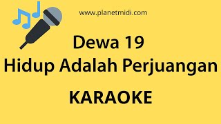 Dewa 19 - Hidup Adalah Perjuangan (Karaoke/Midi Download)