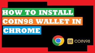 how to install coin98 wallet on google chrome