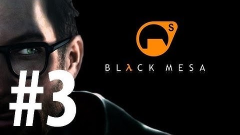 Black Mesa - Playthrough Part 3 - Unforeseen Consequences 2/2 [No commentary] [HD PC]