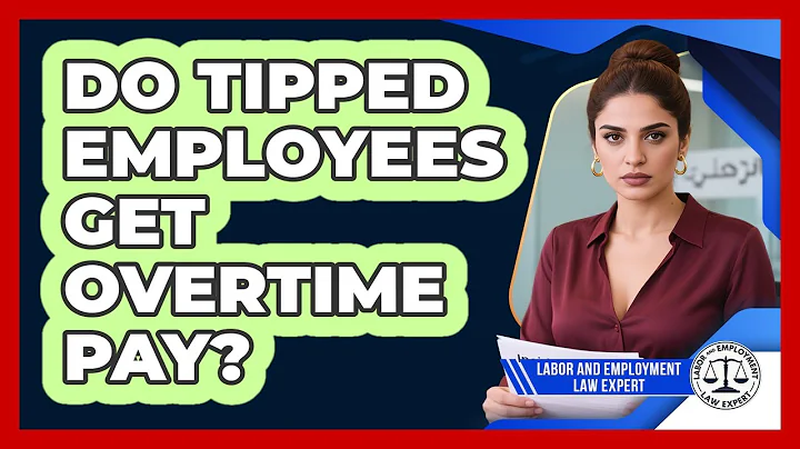 Do Tipped Employees Get Overtime Pay? - Labor and Employment Law Expert