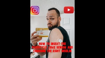 Type 1 Diabetes: How To Put In The FreeStyle Libre & Choosing The Right Insulin