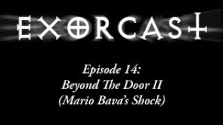 Episode 14: Beyond The Door II (a.k.a. Mario Bava’s Shock)