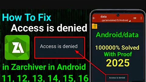 How to fix Access denied in Zarchiver in Android 11 .12. 13. 14. 15. 16