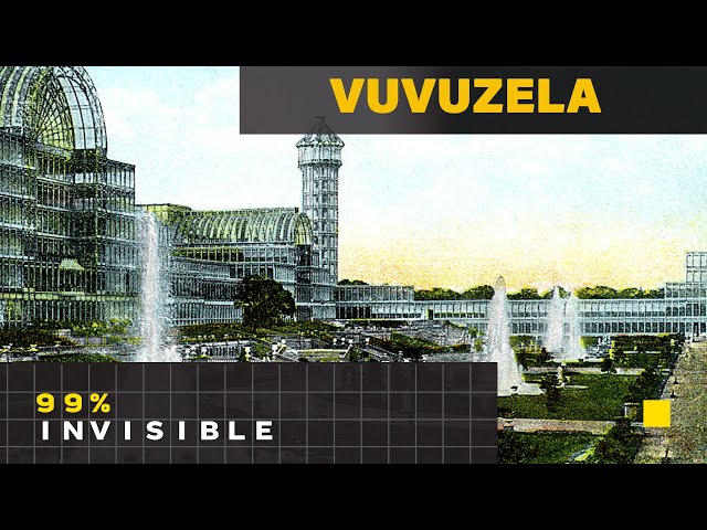 Vuvuzela - 99% Invisible