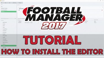 How to Install the FM17 Editor & In-Game Editor | Football Manager 2017