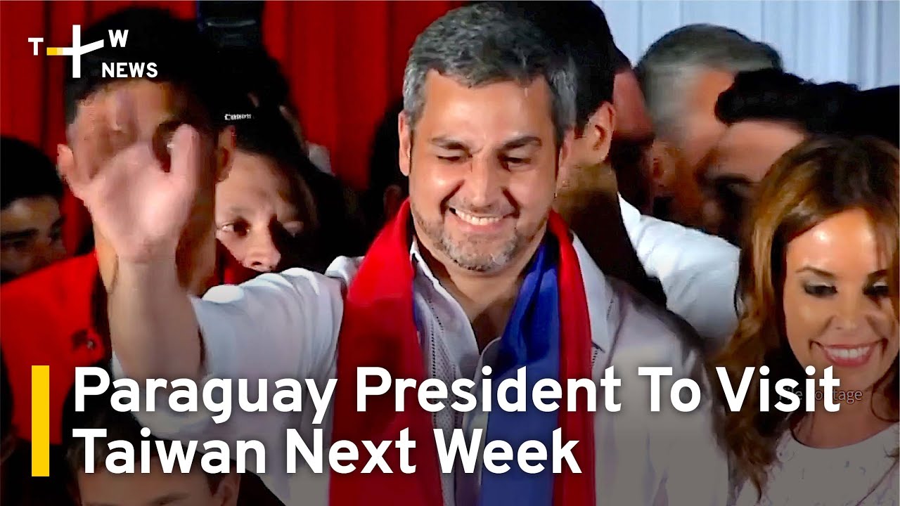 Paraguay President To Visit Taiwan Next Week | TaiwanPlus News - YouTube