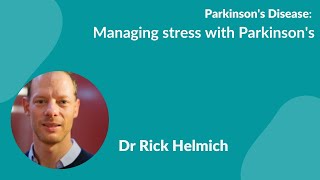 Parkinson's Disease:- Dr Rick Helmich 'Managing Stress with Parkinson's Disease' by nosilverbullet4pd 4,355 views 1 year ago 1 hour, 15 minutes