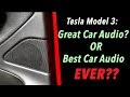 Tesla Model 3: Great Car Audio.. or Best Car Audio EVER?