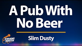 A Pub With No Beer - Slim Dusty (KARAOKE)