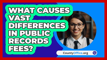 What Causes Vast Differences In Public Records Fees? - CountyOffice.org
