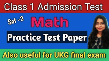 Class 1 Entrance Exam Math (Set: 2) Admission Test Question & Ans II UKG Math Test Paper