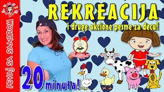 Video thumbnail of "💖 Rekreacija i druge akcione pesme za decu 💖 Pevaj sa Sandrom | Dečije pesme | Dečije priče"