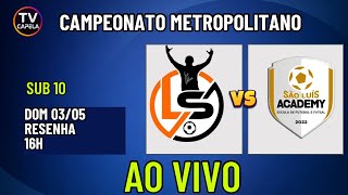 AO VIVO: LS X SÃO LUÍS | CAMPEONATO METROPOLITANO - SUB 10