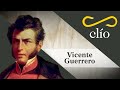 Minibiografía: Vicente Guerrero