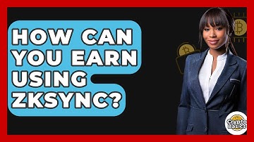 How Can You Earn Using ZkSync? - CryptoBasics360.com