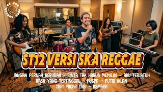 Playlist Lagu St12 Cover Versi Ska Reggae  Puspa  Cari Pacar Lagi Jangan Pernah Berubah