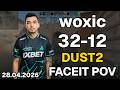 woxic (32-12, 2.67 K/D) Dust2 | FACEIT POV DEMO CS2 | Apr 28, 2026 01:22 UTC