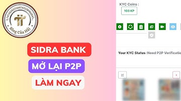 Tin Tức Sidra Bank Mới Nhất l Đã Mở Lại Quay Video Xác Minh P2P l Blog Của Hải