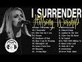 I SURRENDER 🙏 TOP HOT HILLSONG Of The Most FAMOUS Songs PLAYLIST 2023/ Hillsong Playlist 2023