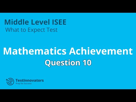 Solution to Quantitative Reasoning #10- ISEE Middle Level What to Expect