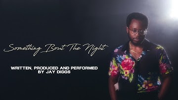 Jay Diggs - Something Bout The Night (Official Audio)