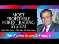 MOST PROFITABLE  FOREX TRADING SYSTEM