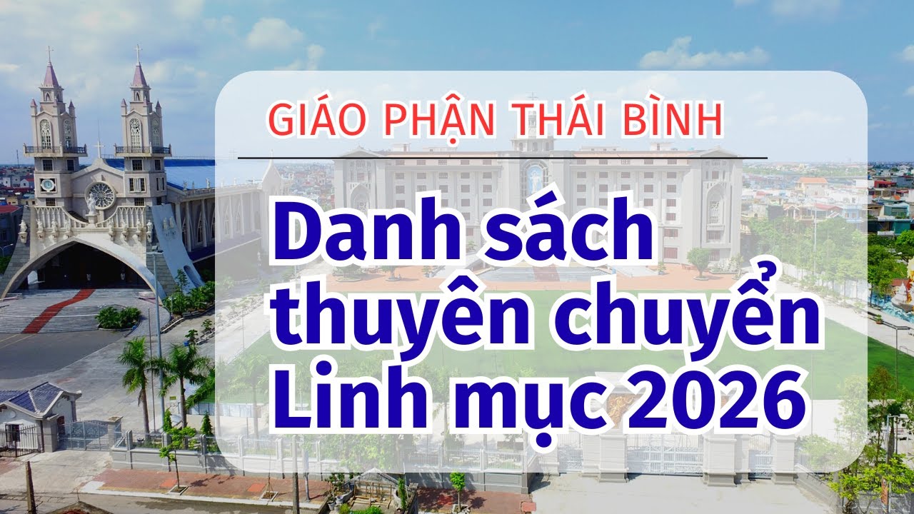 Danh Sách Thuyên Chuyển Linh Mục Giáo Phận Thái Bình 2026