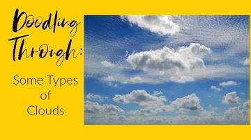 Doodling Through Some Types of Clouds: CC Cycle 1 Week 23 Science Foundations Supplement