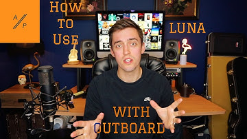 Universal Audio LUNA : How to use LUNA with Outboard Gear