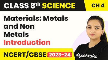 Materials: Metals and Non-Metals - Introduction | Class 8 Science