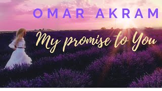 Omar Akram - 'My Promise To You'... from the album, 'Destiny'.