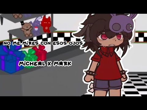 No Me Mires Con Esos Ojos 「Fnaf」『Meme』【Markel】