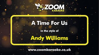 Andy Williams - A Time For Us - Karaoke Version from Zoom Karaoke